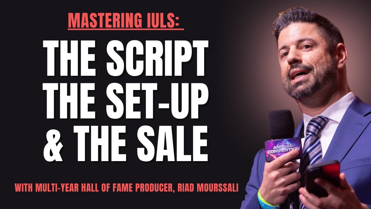 The 3-Step IUL Sales Framework: Script, Set-up, Sale