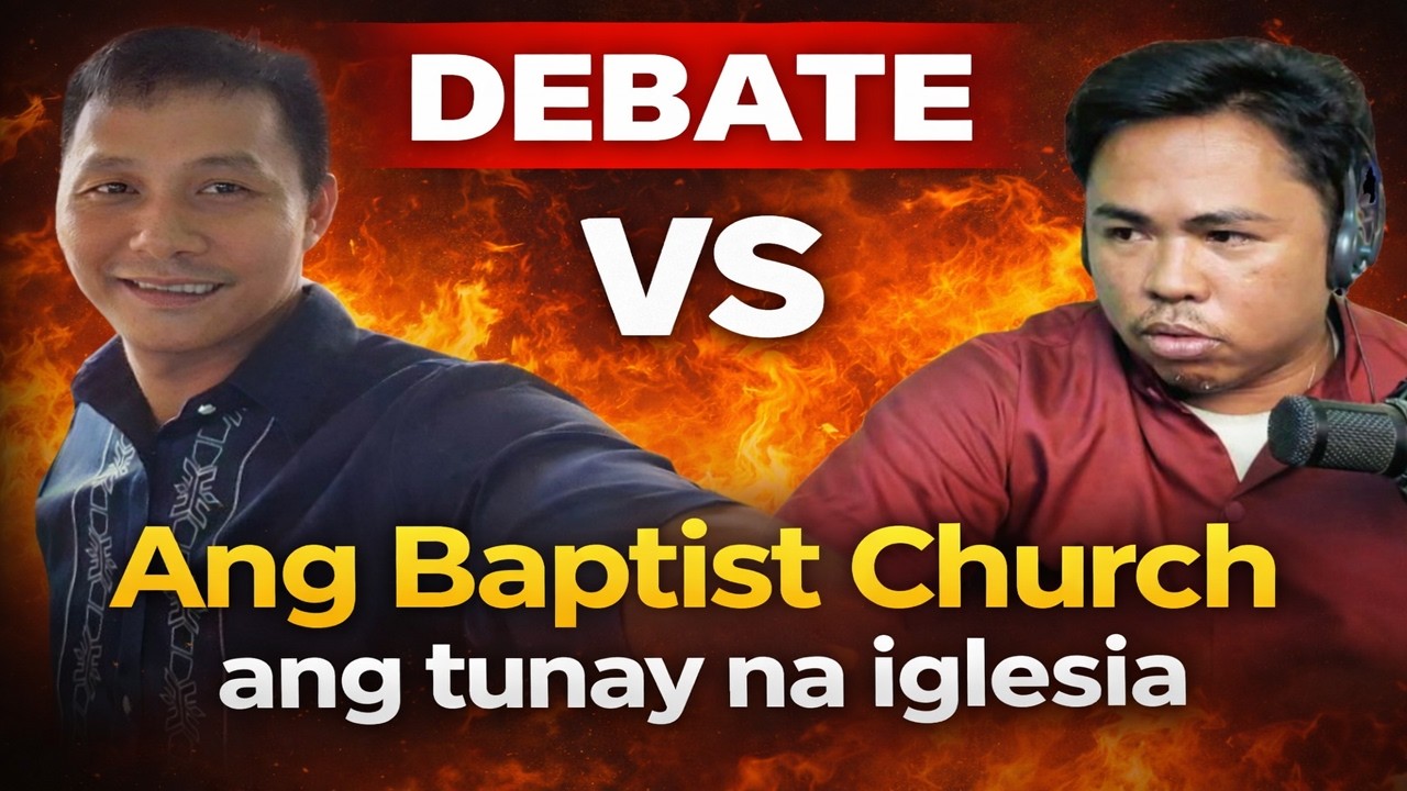 DEBATE | Baptist Church daw ang True Church