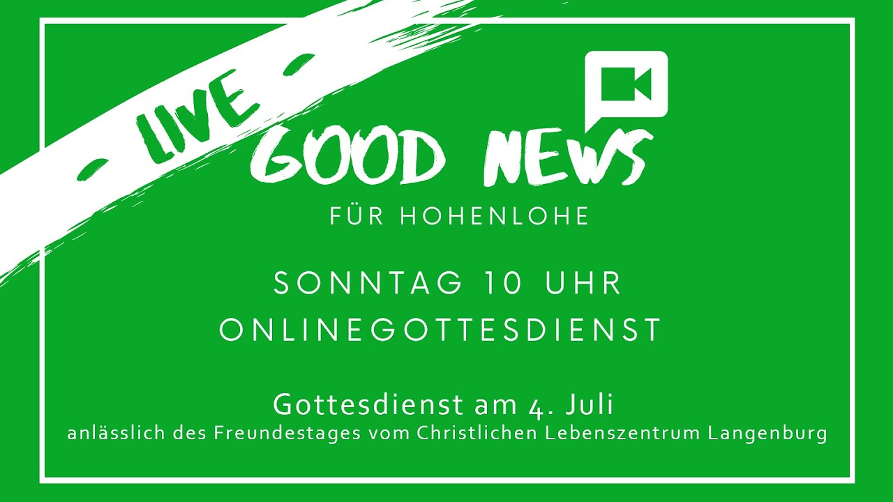 Gottesdienst am 04.07.2021, 10 Uhr aus Langenburg, Freundestag des Christlichen Lebenszentrums