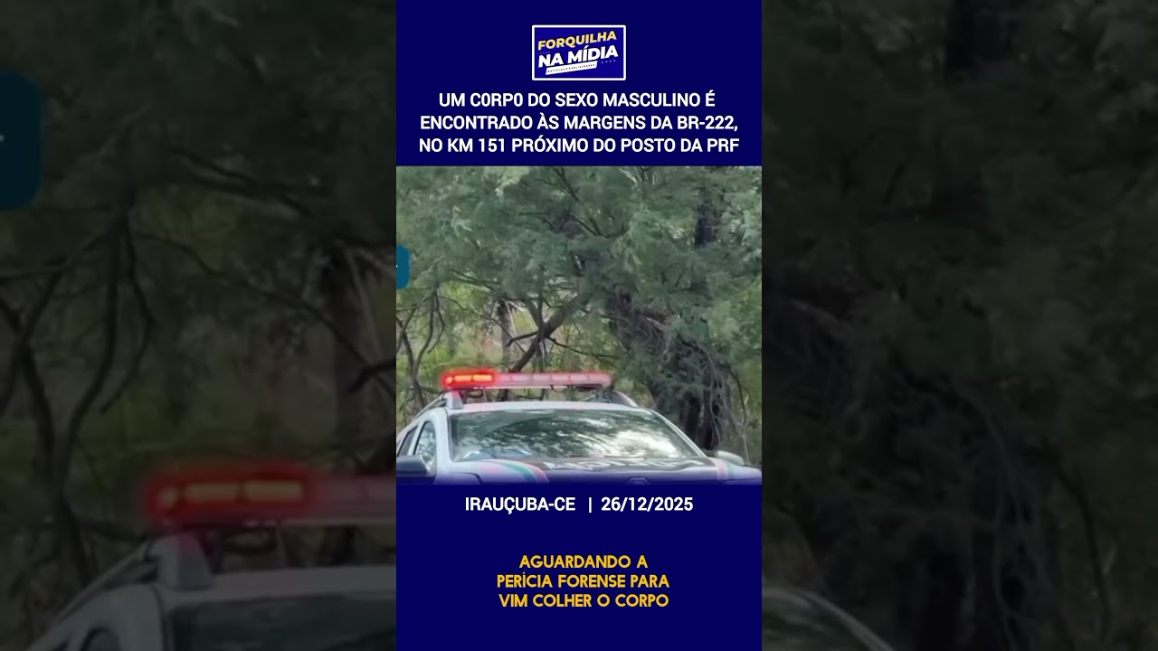 Corpo do sexo masculino é encontrado às margens da BR-222 em Irauçuba próximo do posto da PRF
