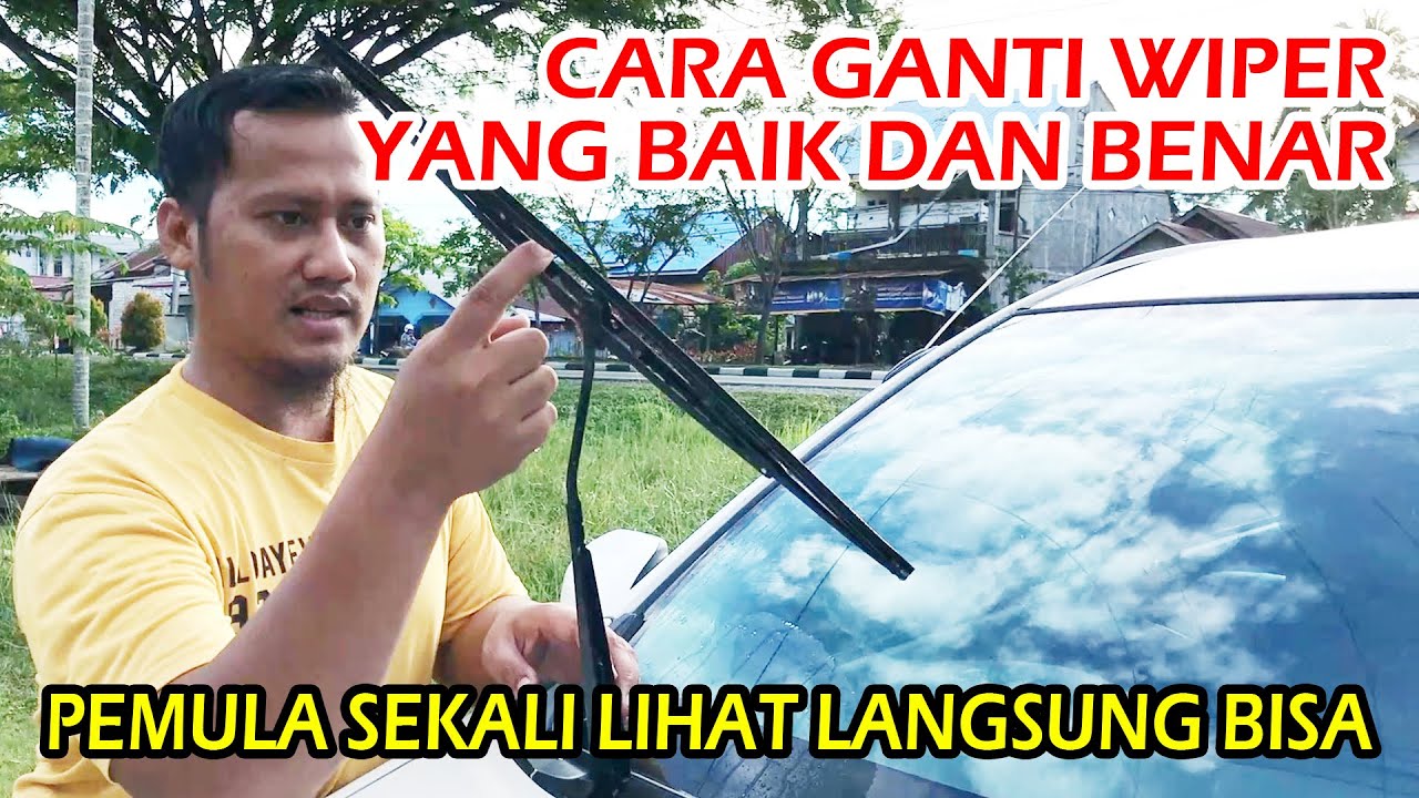 CARA MENGGANTI KARET WIPER YANG BAIK DAN BENAR