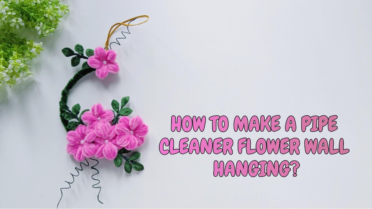 Pipe cleaner unique flower wall hanging | Fuzzy wire flower wall hanging | DIY wall hanging ornament