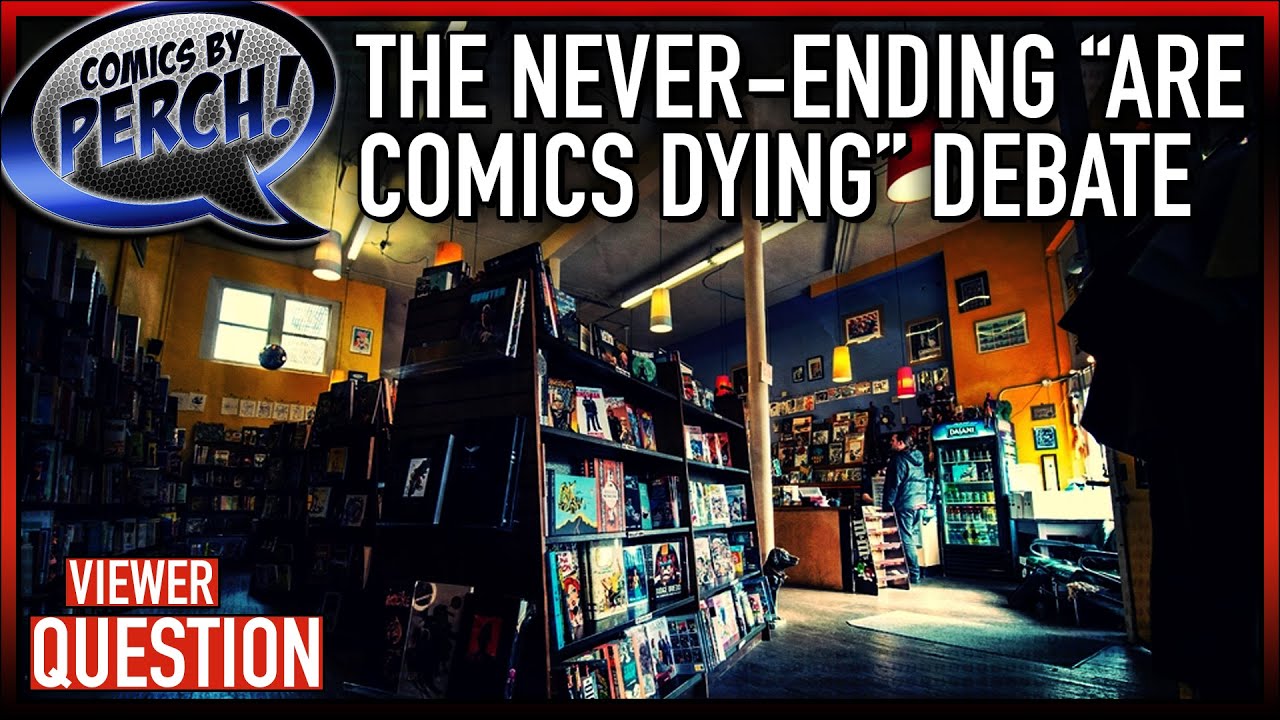 The never-ending are comics dying debate
