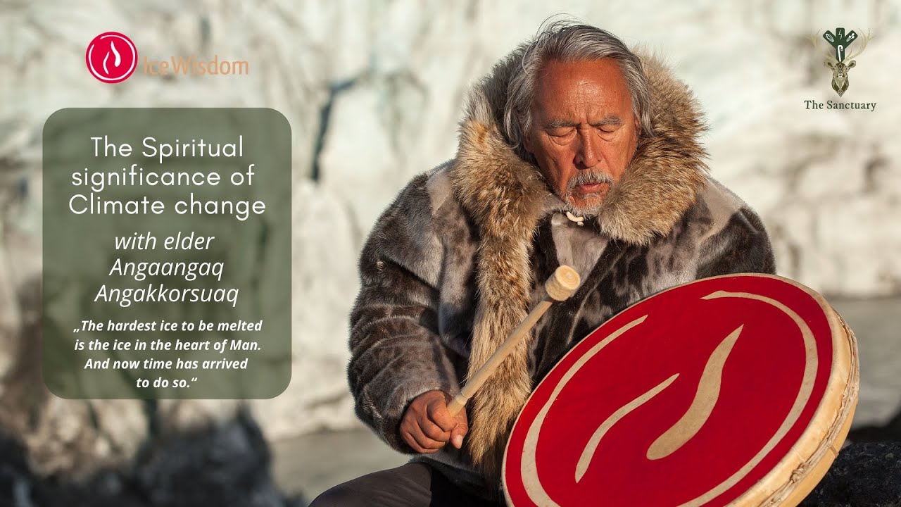 Meet the Elder - Angaangaq Angakkorsuaq - The Spiritual significance of  Climate change