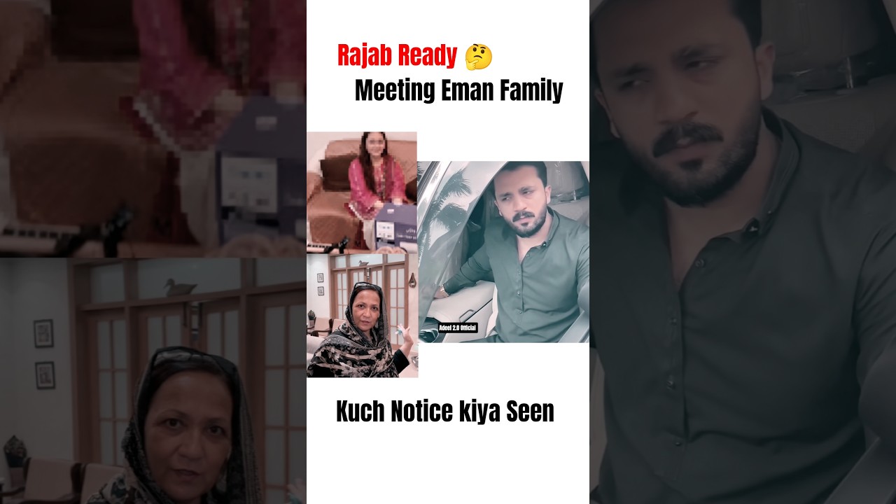 Rajab Ready 🤔 Meeting Today Eman Family & Kivan ❤️ #ytshorts #youtube #vlogs #rajabbutt #drama