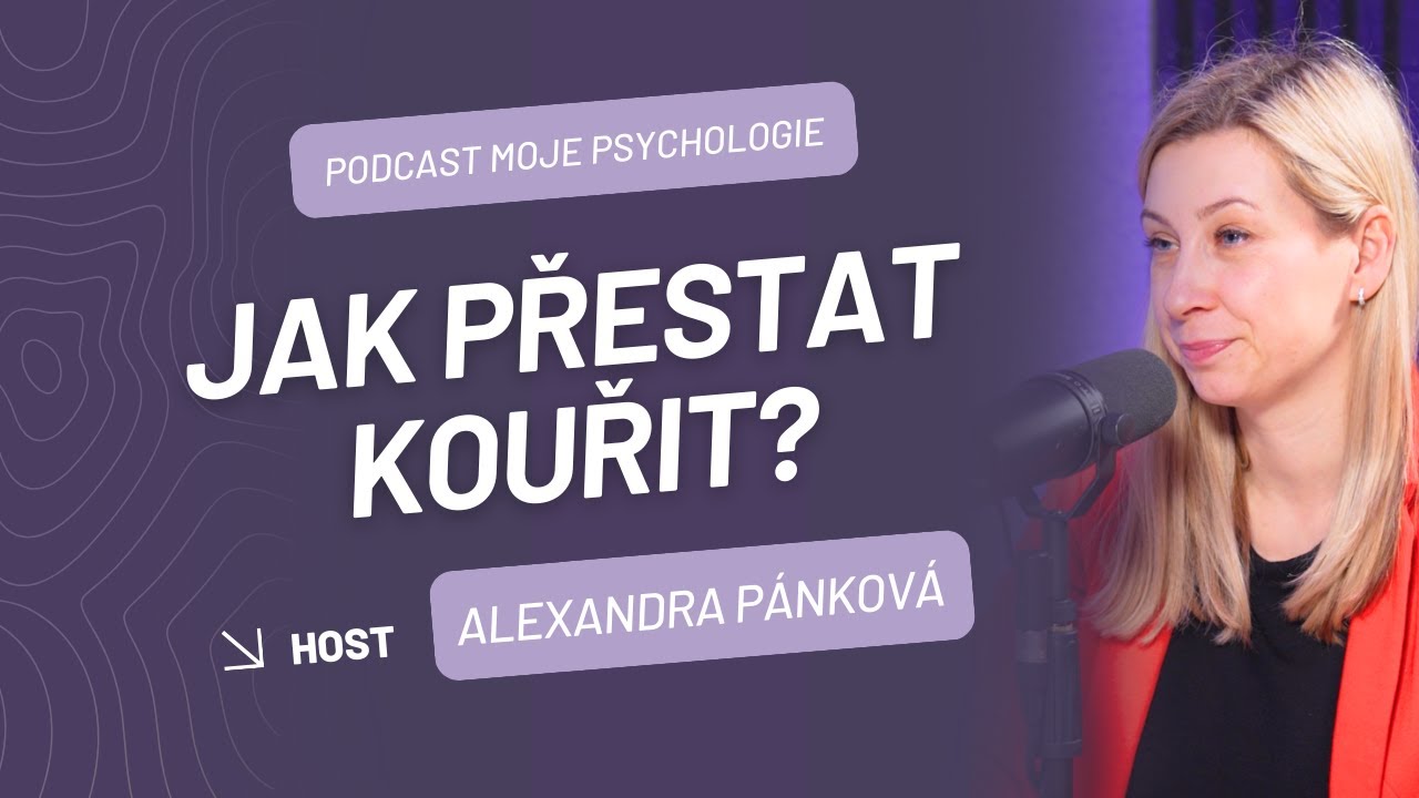 Kouření je dětská nemoc, říká Alexandra Pánková z Centra pro závislé na tabáku | Moje psychologie