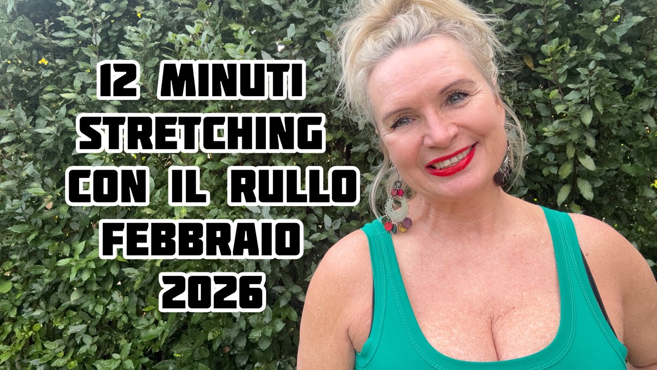 12 minuti. Stretching con il rullo . Febbraio 2026.