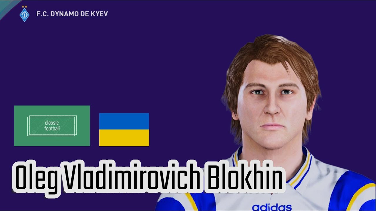 Oleg Vladimirovich Blokhin - PES Clasico (Face, Body& Stats)