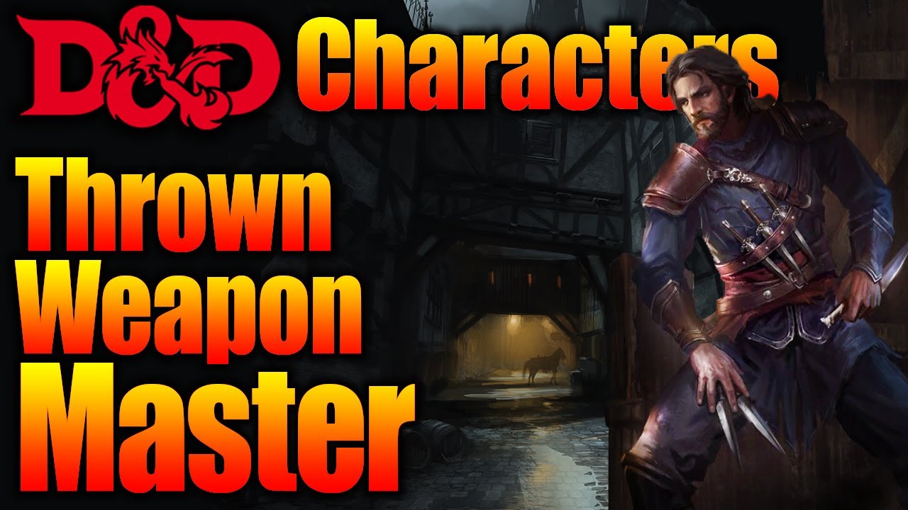 D&D Fighter 5e Guide: Thrown Weapon Master