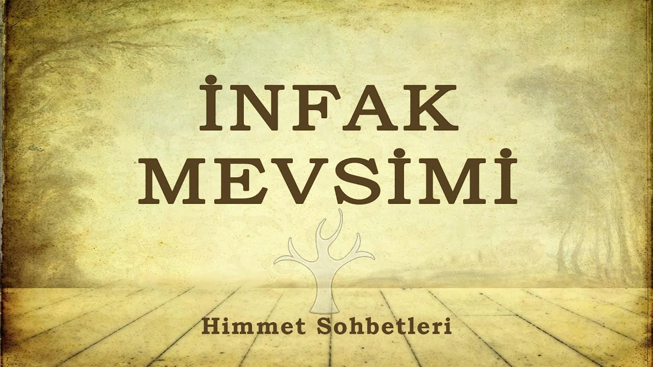 İnfak Mevsimi | Himmet Sohbetleri
