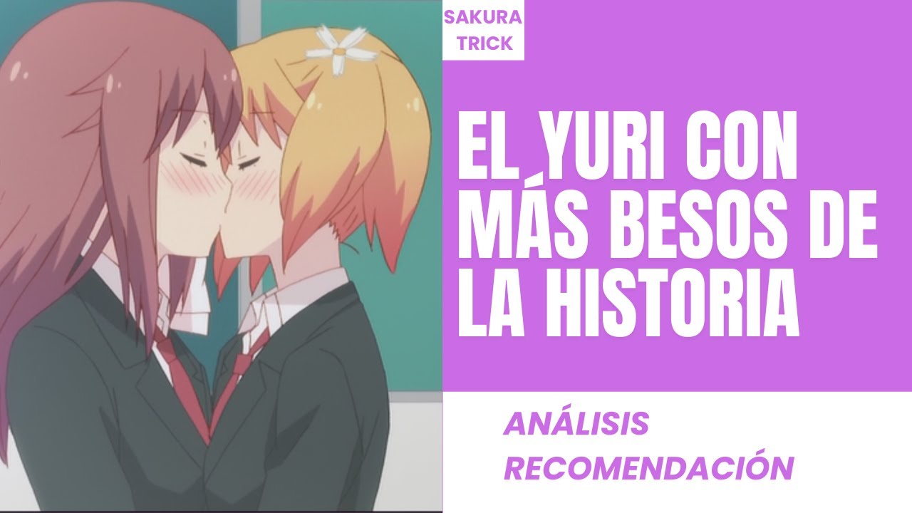 EL YURI CON MÁS BESOS DE TODA LA HISTORIA | SAKURA TRICK | ANÁLISIS - RECOMENDACIÓN