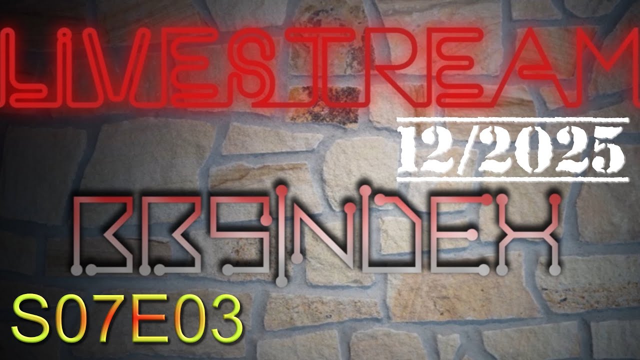 #BBSindexLIVE Stream S07E03 #VCFSO #VCFSO25
