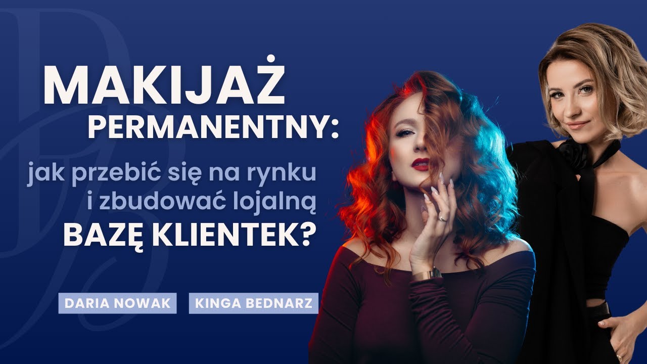Makijaż permanentny - jak przebić się na rynku i zbudować lojalną bazę klient&oacute;w?