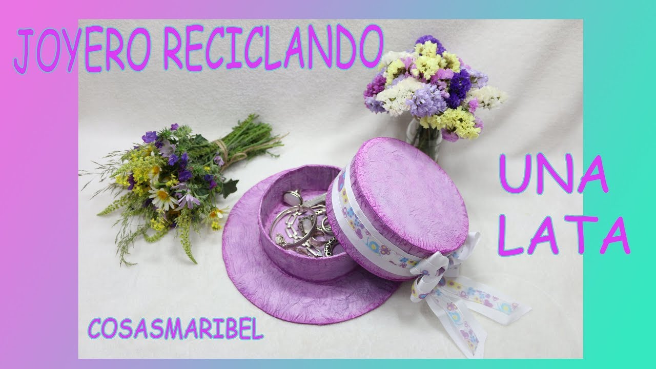Como hacer un joyero con forma de sombrero reciclando una lata