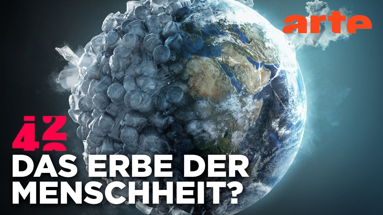 Wie ver&auml;ndert M&uuml;ll die Welt? | 42 - Die Antwort auf fast alles | ARTE