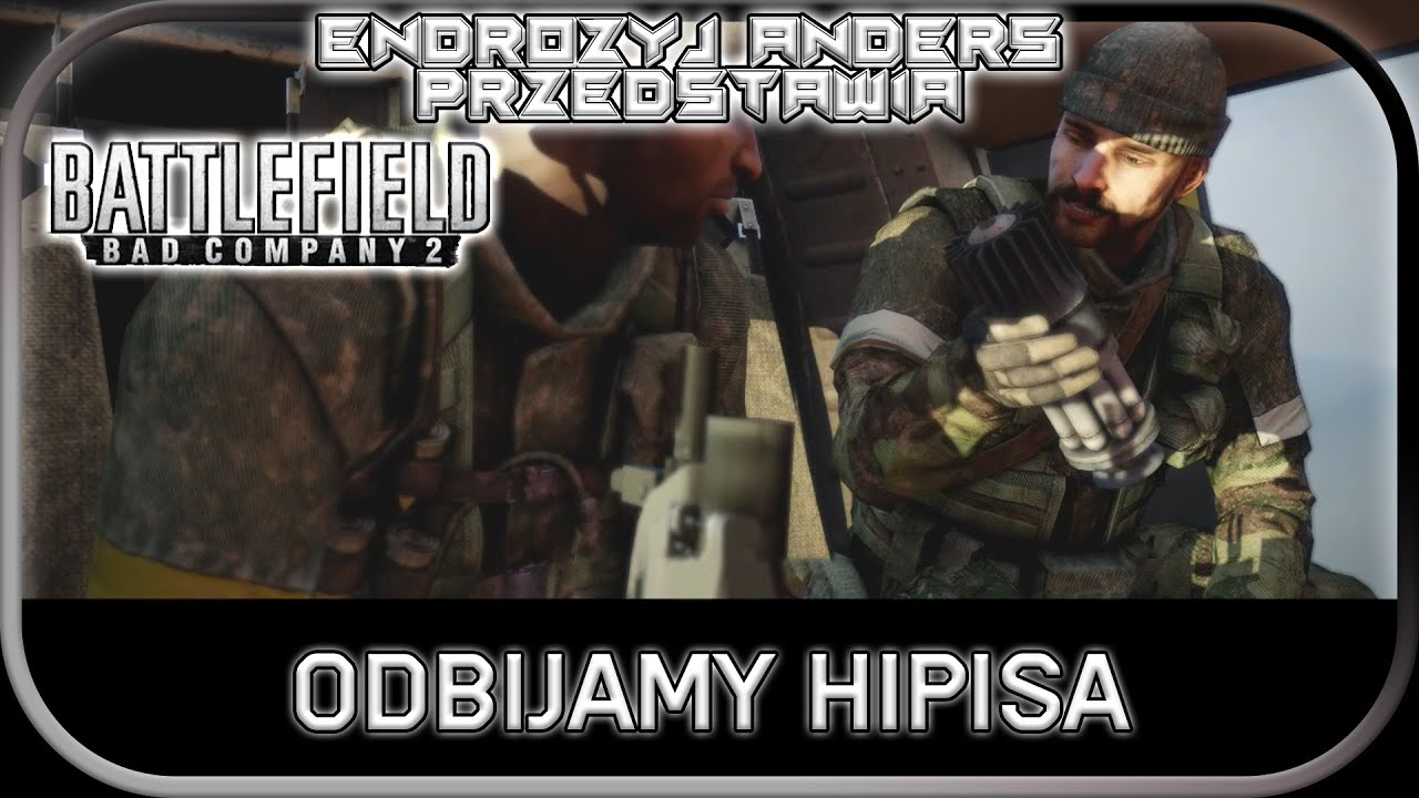 Battlefield: Bad Company 2 [#6][ODBIJAMY HIPISA] | [GAMEPLAY][1080p60FPS]