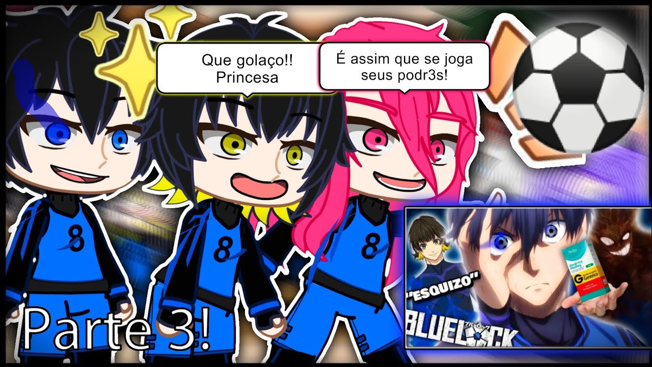 (Parte 3!) Blue Lock react BLUE LOCK E OS CHUTADORES DE BOLA 😎⚽  TsukiUraya