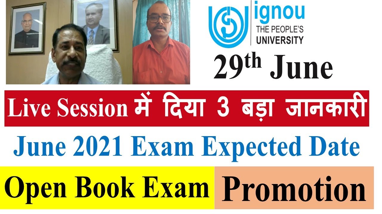 IGNOU ने Live Session में दिया 3  बड़ा जानकारी | June 2021 Exam Date ? | Open Book Exam | Promotion