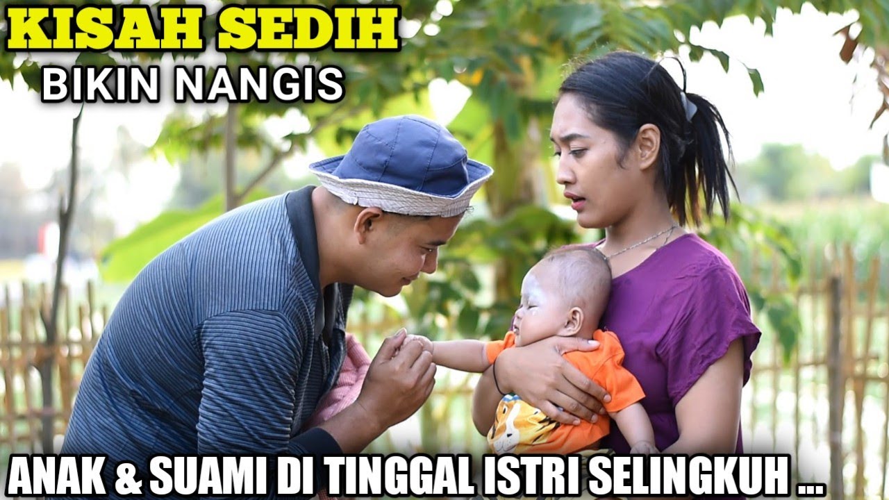 SEORANG ISTRI TEGA TINGGALKAN ANAK SUAMI KARNA TAK TAHAN HIDUP MISKIN TAK LAMA KEMUDIAN SEMUA NYESAL