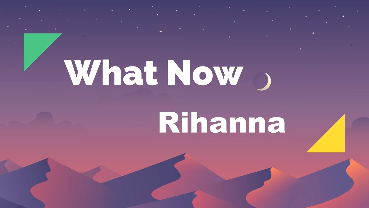 Rihanna - What Now - Lyrics