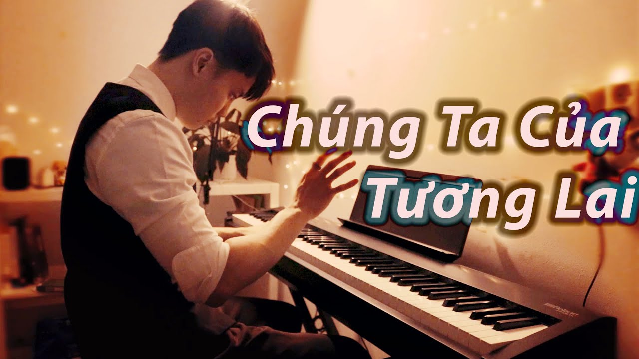 Chúng Ta Của Tương Lai - Sơn Tùng M-TP [Piano Cover] || Kèm sheet
