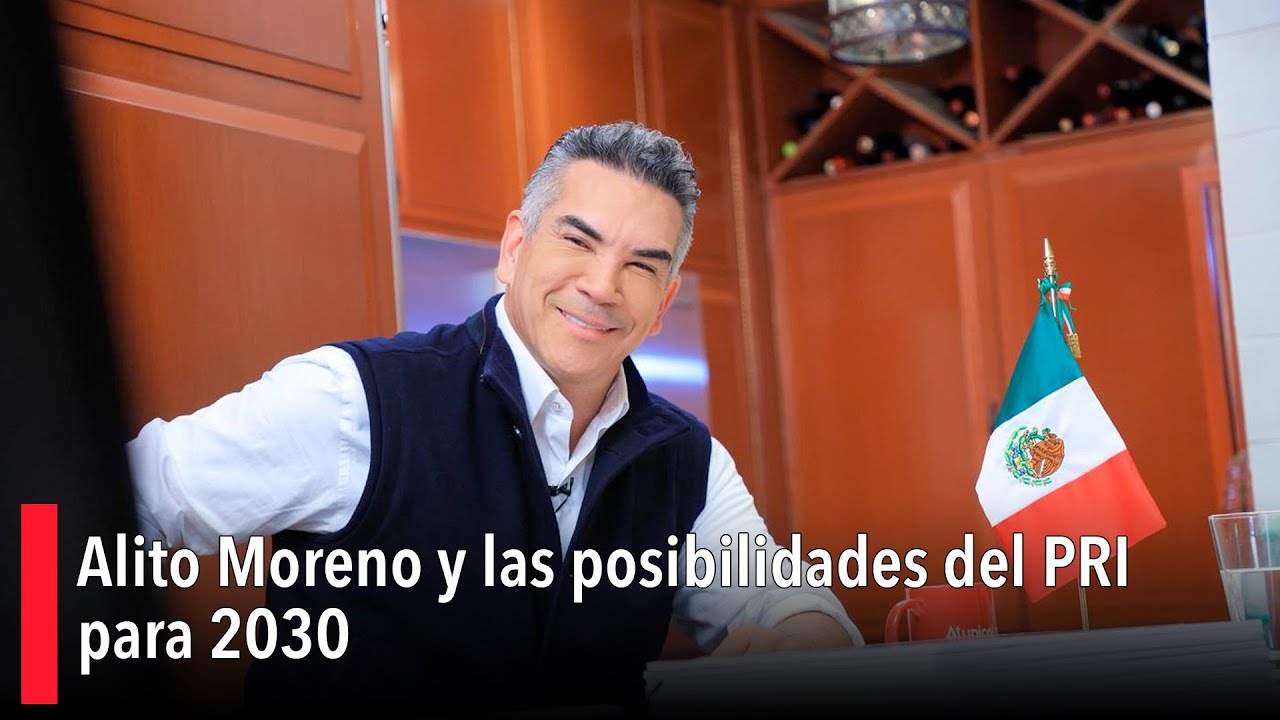 Alito Moreno y las posibilidades del PRI para 2030