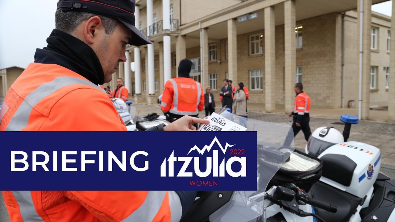 #ERTZAINTZA | Ertzaintzaren briefing bilera | Briefing preparatorio Ertzaintza | Itzulia Women 2022