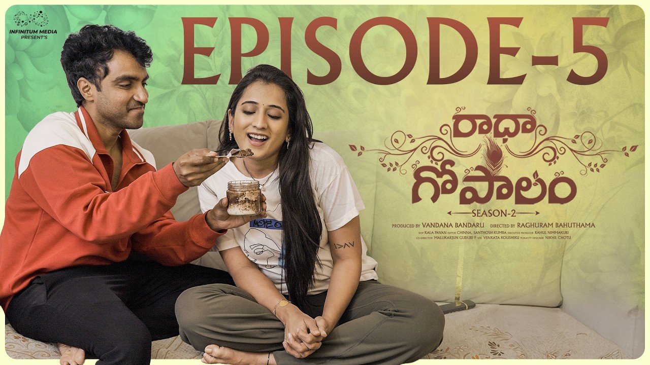 Radha Gopalam || Season - 2 || Episode - 5 || Ravi Siva Teja || Viraajita || Infinitum Media