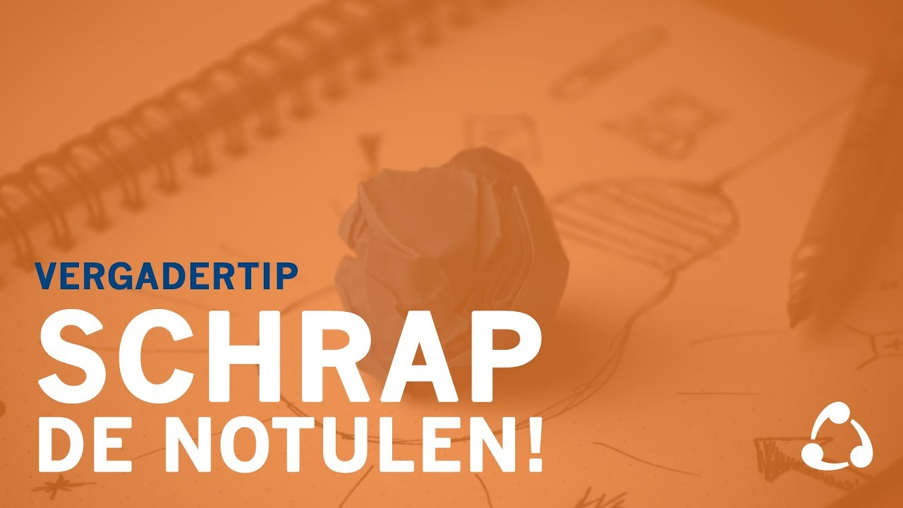 Schrap de notulen! | VERGADERTIP