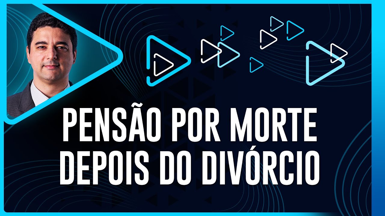 Pens&atilde;o por Morte Depois do Div&oacute;rcio