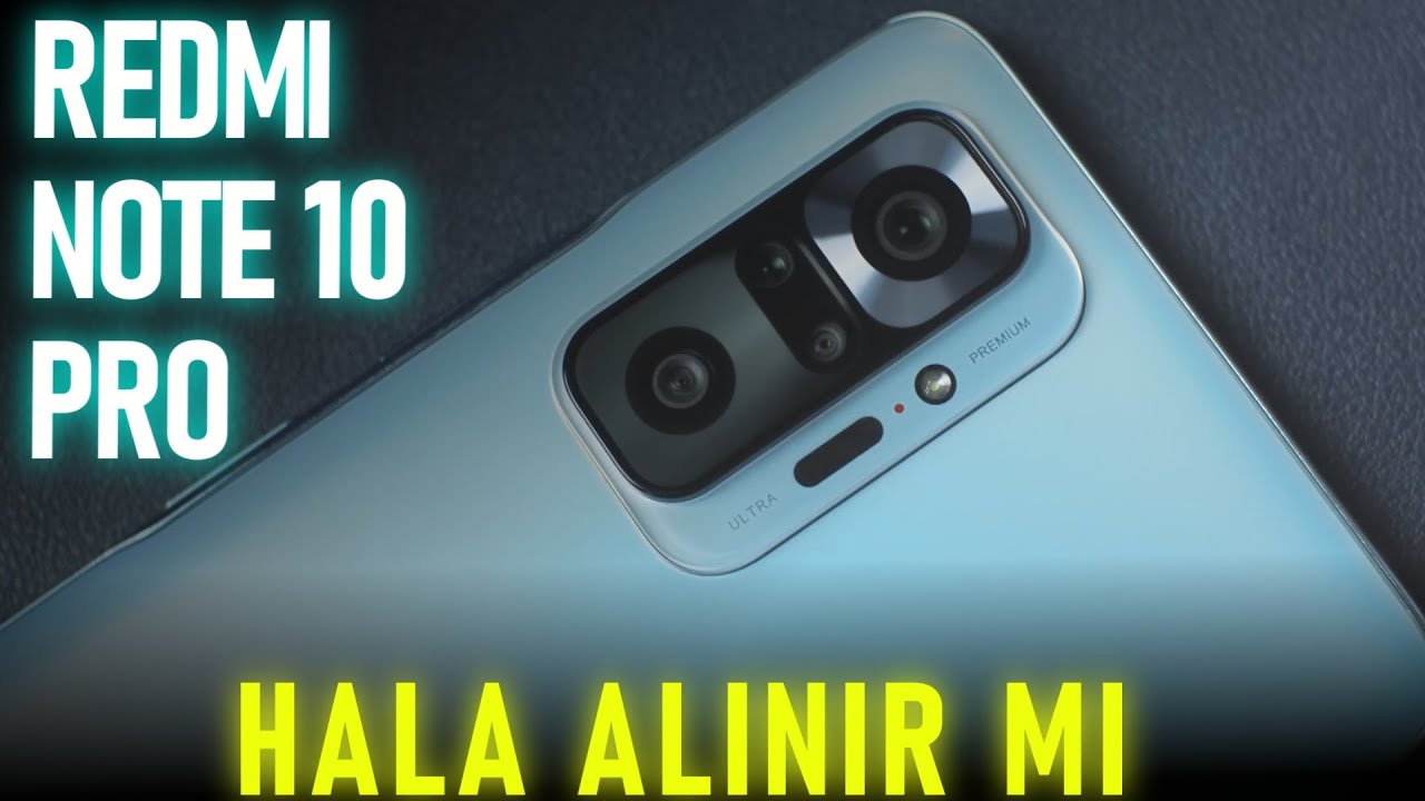 Bu Fiyata En İyisi - Redmi Note 10 Pro hala alınır mı?