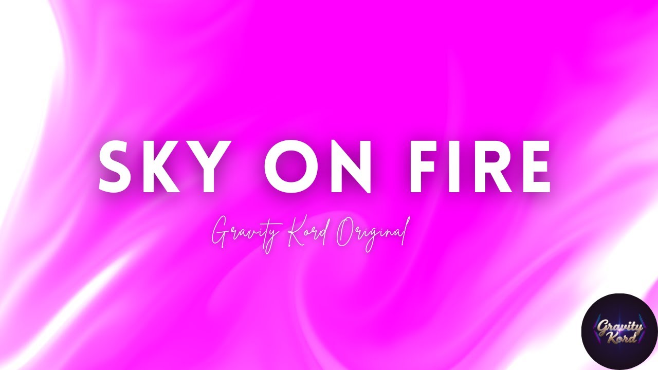 Gravity Kord – Sky on Fire (Official Music Video 2026)