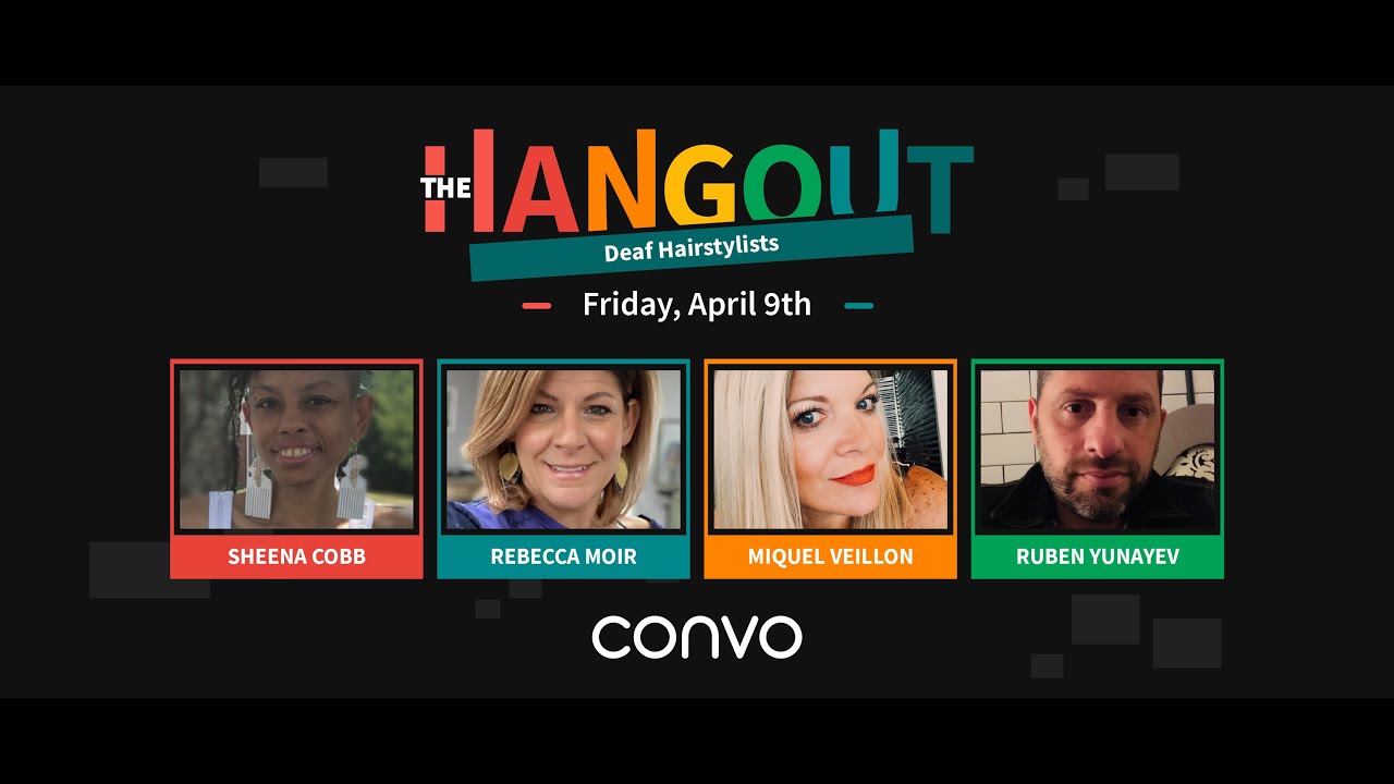 Deaf Hairstylists - THE HANGOUT - Convo