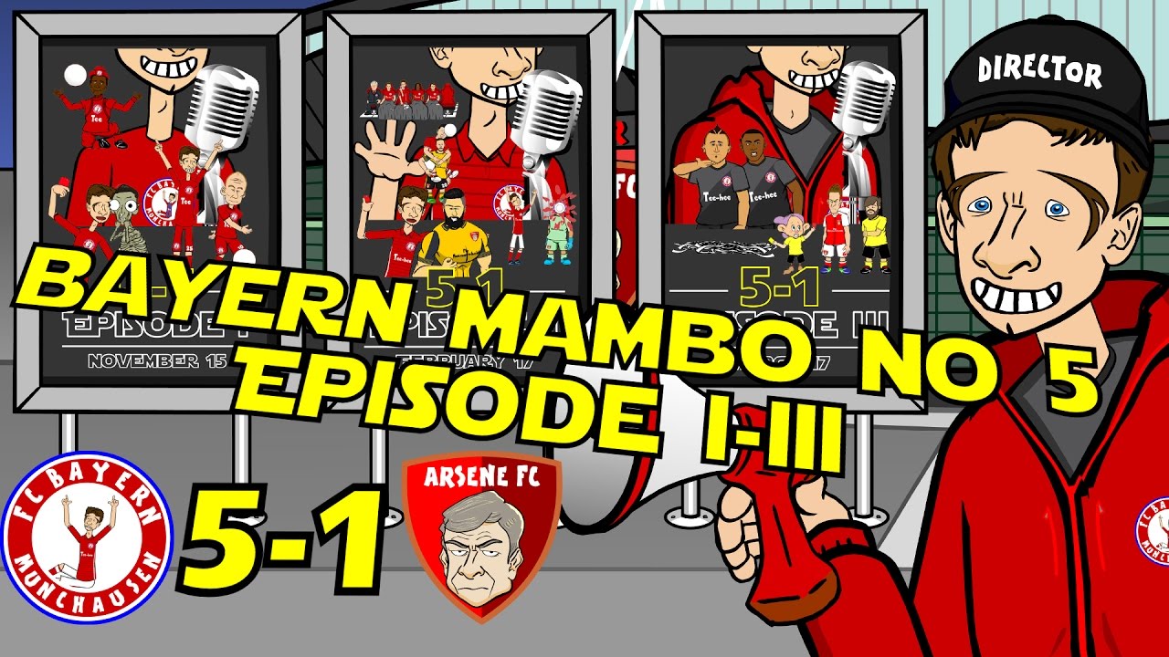 BAYERN MAMBO NO 5-1: the TRILOGY! Episodes 1-3. (Bayern Munich 5-1 vs Arsenal 2015 & 2017)