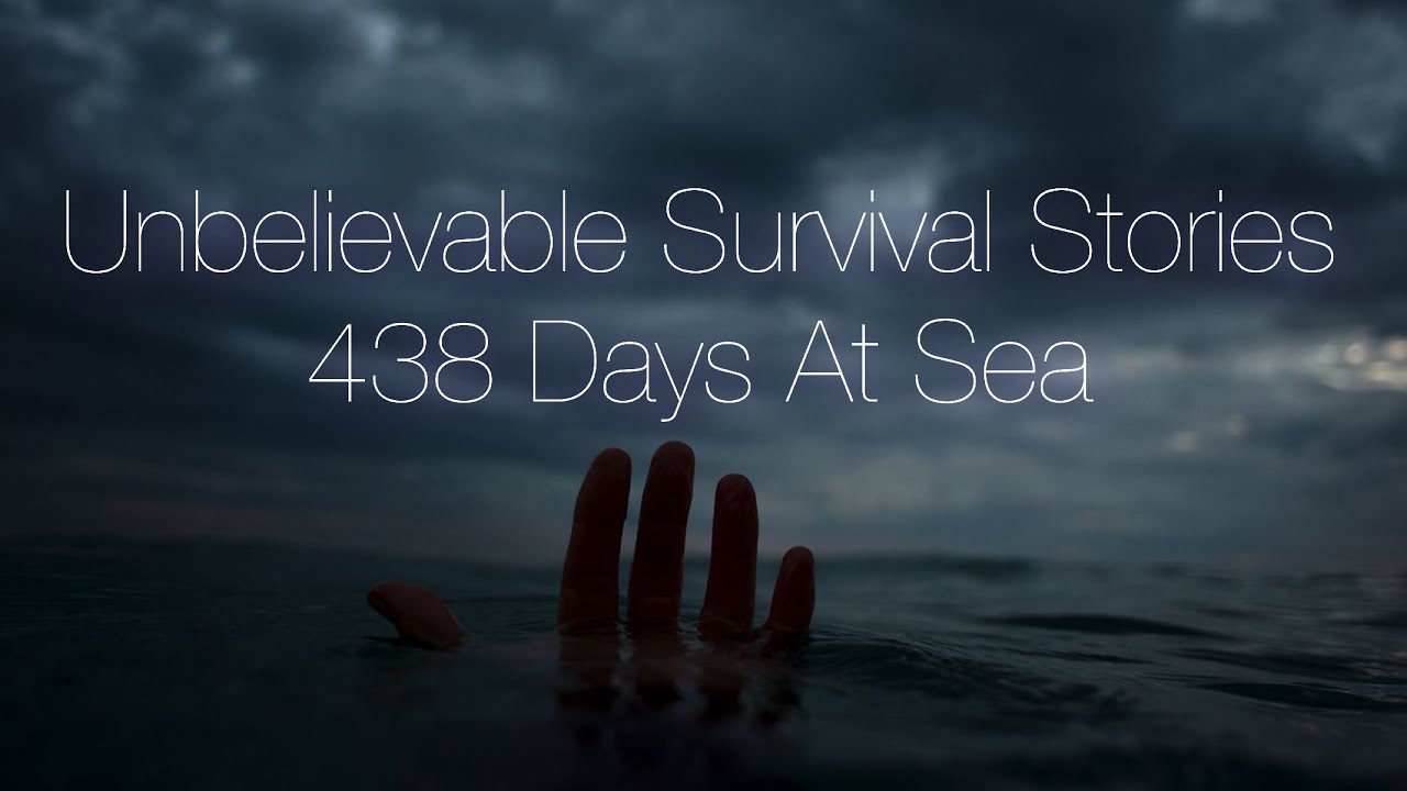 Unbelievable Survival | 438 Days Lost At Sea