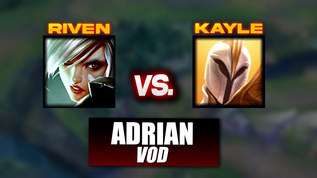 Riven vs Kayle - Adrian Riven