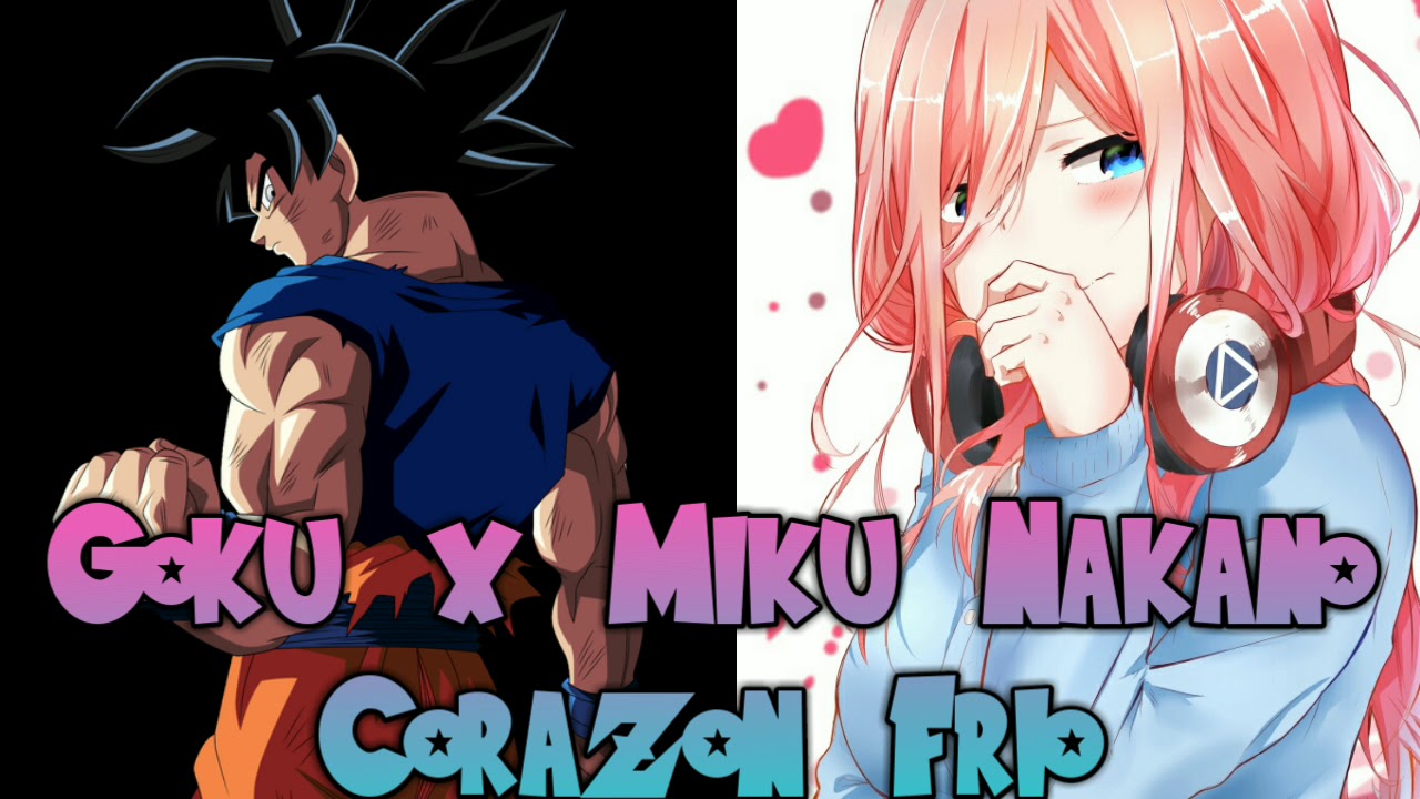 Goku x Miku Nakano Cap 1 (Fanfic)