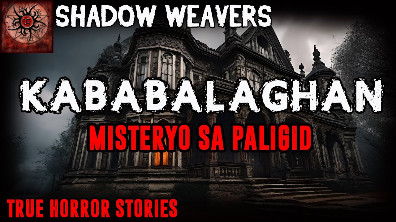Kababalaghan - Misteryo Sa Paligid | True Horror Stories