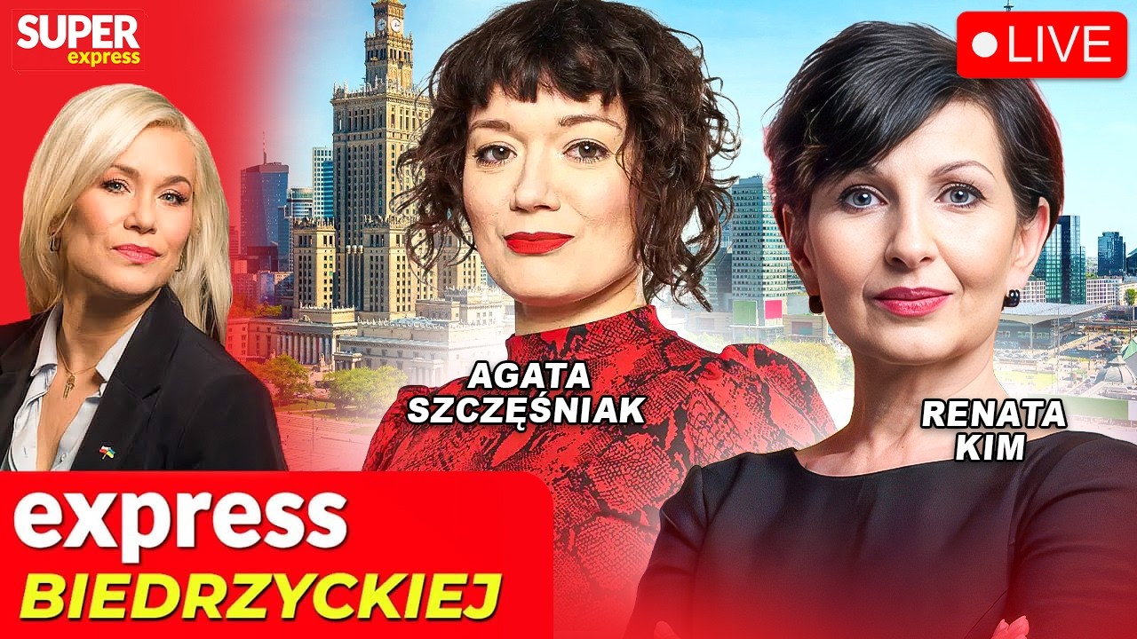 🔴 EXPRESS BIEDRZYCKIEJ | RENATA KIM, AGATA SZCZĘŚNIAK [NA ŻYWO]