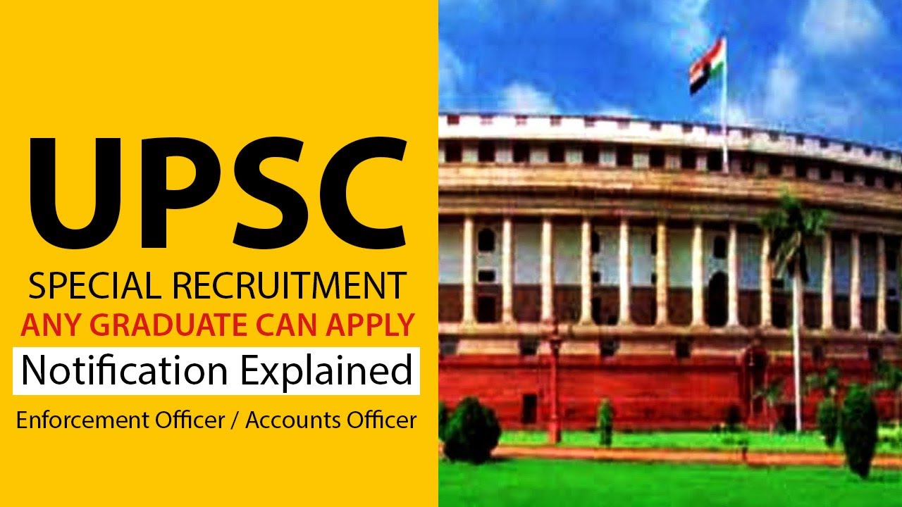 UPSC Enforcement Officer/ Accounts Officer | Any Graduate can apply, Full Notification Explained