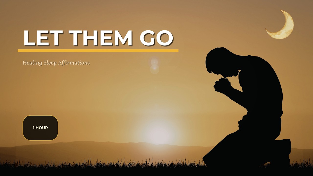 Let Them Go — Healing Sleep Affirmations for Breakup Recovery (1 Hour)