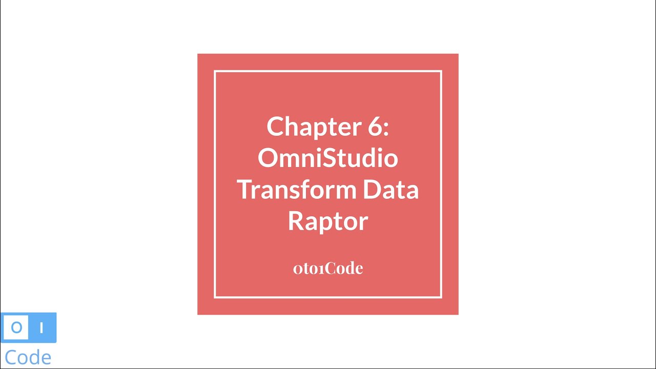 OmniStudio: Transform Data Raptor #6 | 0to1Code