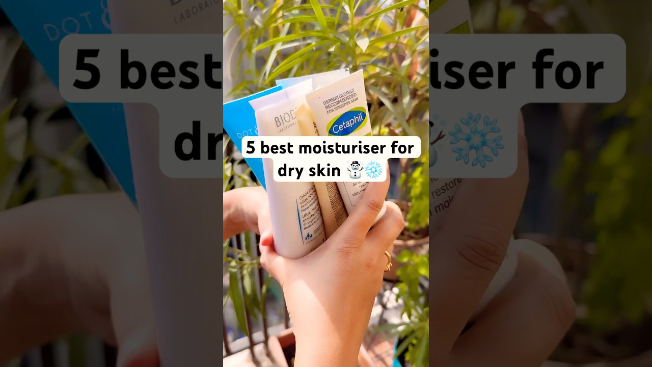 Top 5 best moisturisers for dry skin #skincare