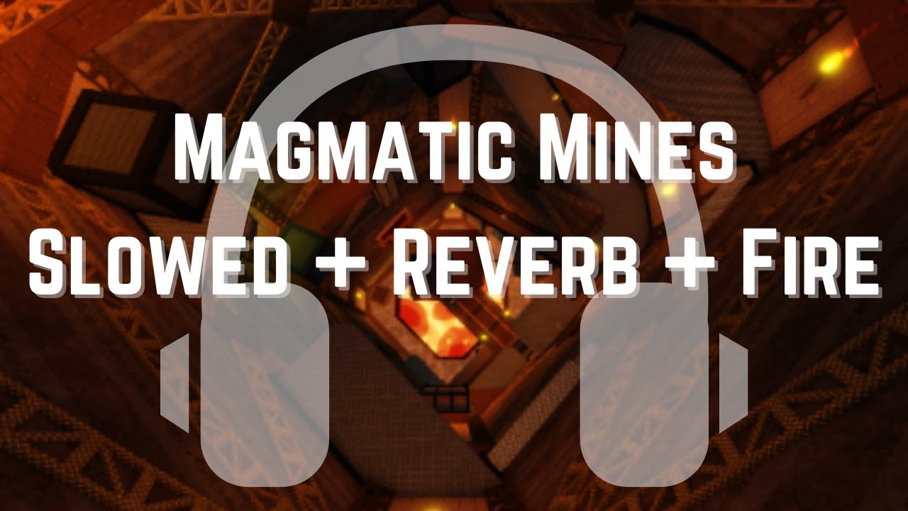 Magmatic Mines FE2 | Slowed + Reverb + Fire Cackling
