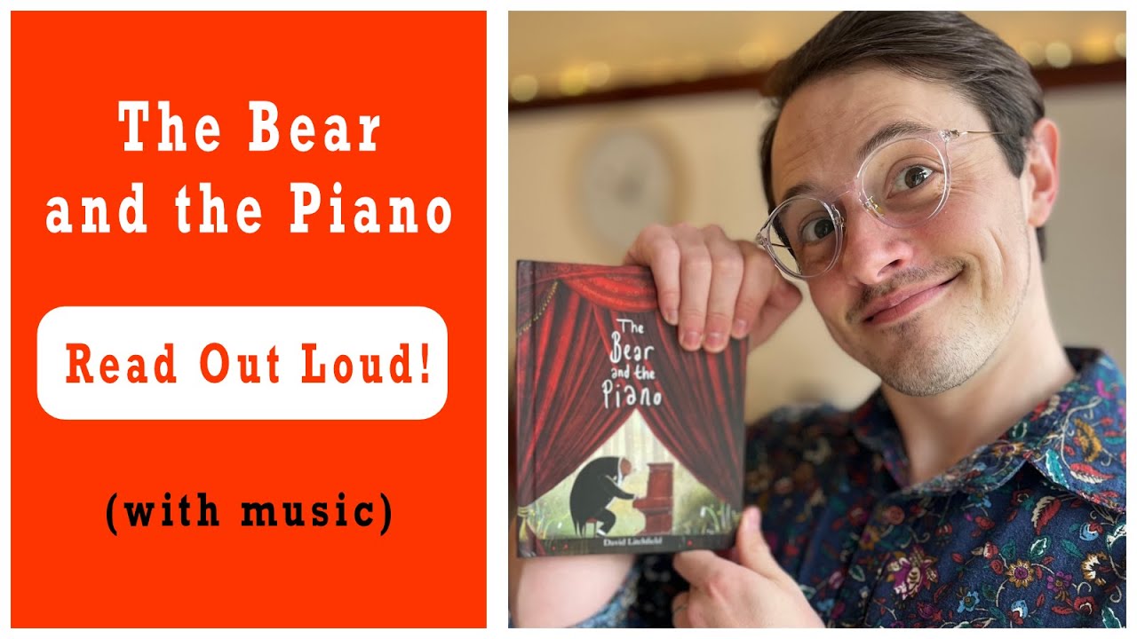 The Bear and the Piano (With Music!) | Children’s Books Read Out Loud