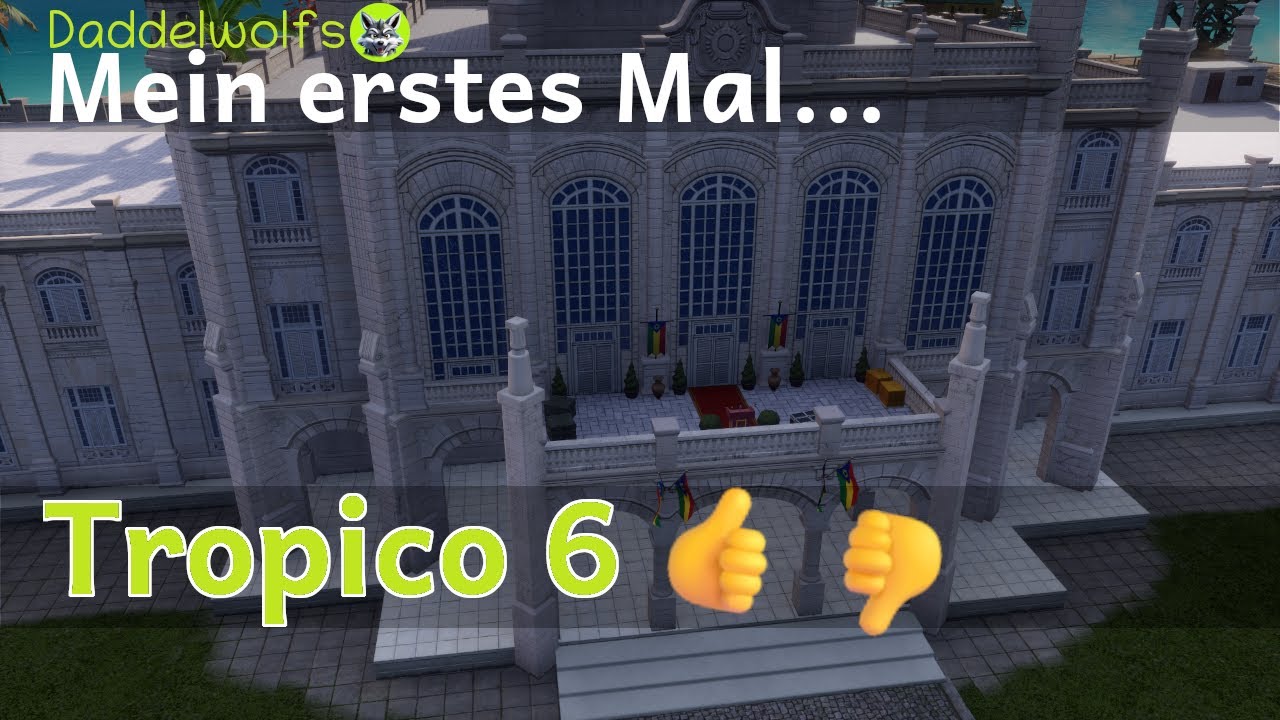 🌴Tropico 6: Mein erstes Mal...