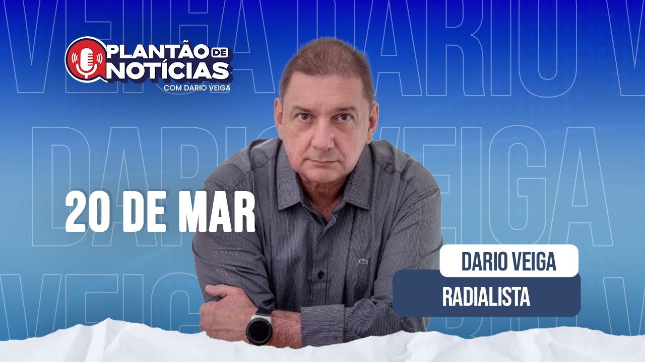 Plant&atilde;o de Not&iacute;cias com Dario Veiga | 20 de mar.