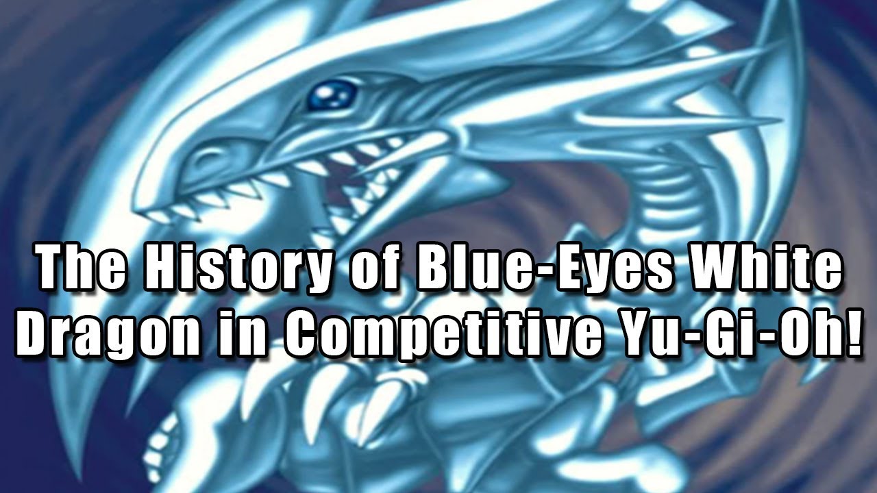 The History of Blue-Eyes White Dragon in Competitive Yu-Gi-Oh!