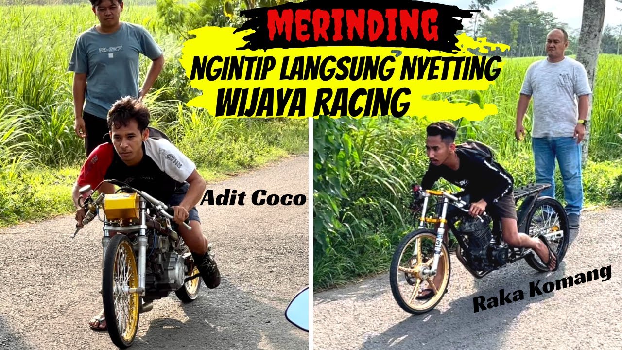 MERINDING !! LIAT LANGSUNG ADIT COCO DAN RAKA KOMANG SETTING MOTOR WIJAYA RACING