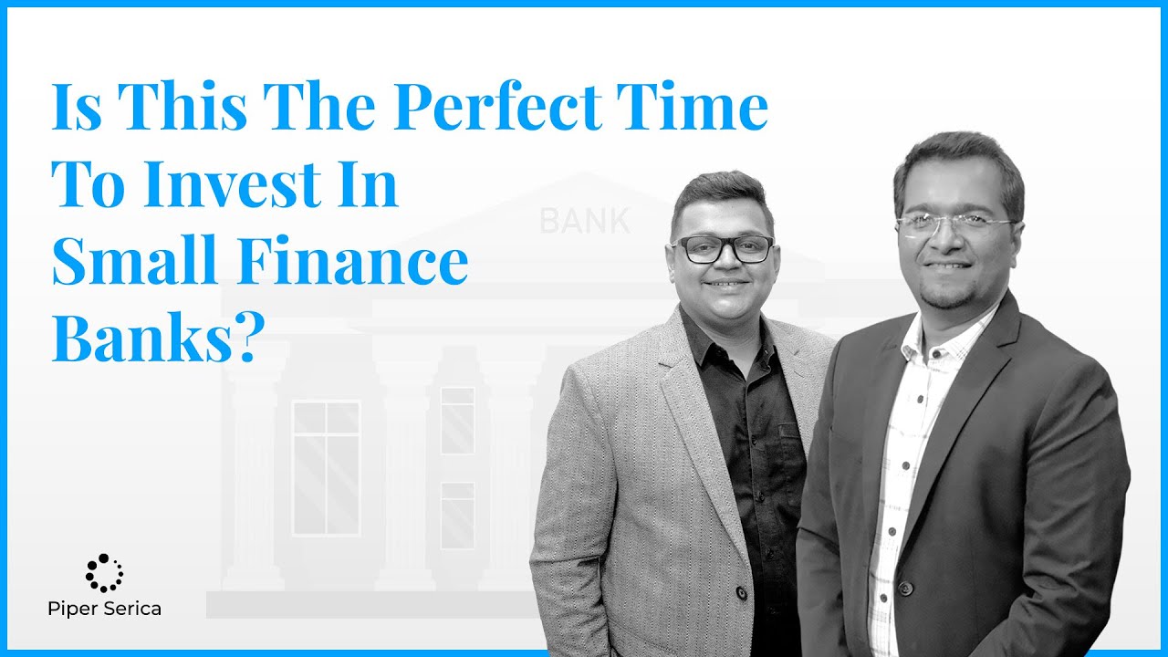 Massive Opportunity Brewing in Small Finance Banks &ndash; Don&rsquo;t Miss Out! | Piper Serica